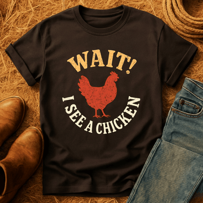 I See A Chicken T-Shirt