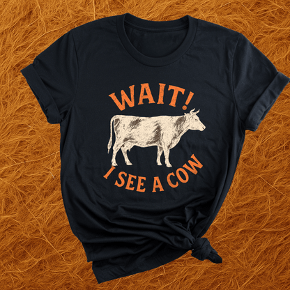 I See A Cow T-Shirt
