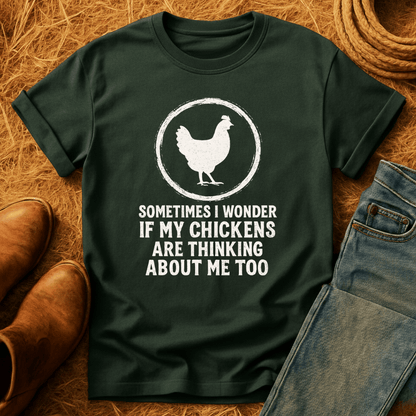 Chickens Thinkin Bout Me Too T-Shirt