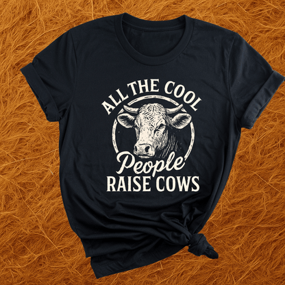 Cool Folks Raise Cows T-Shirt