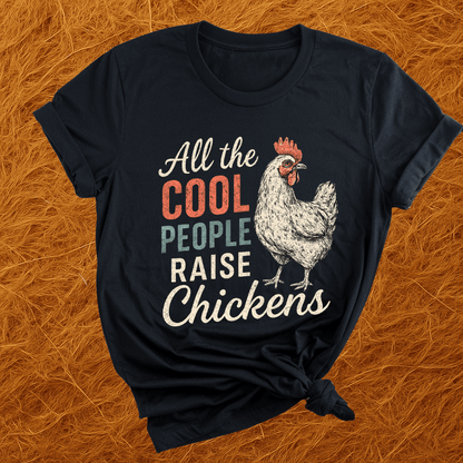 Cool Folks Raise Chickens T-Shirt