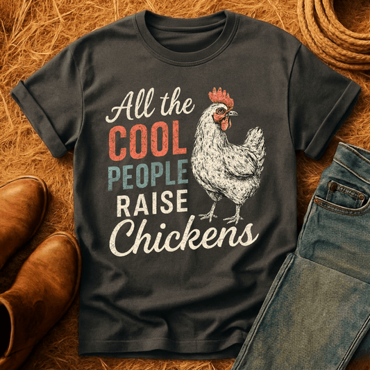 Cool Folks Raise Chickens T-Shirt