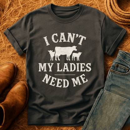 My Cows Need Me T-Shirt