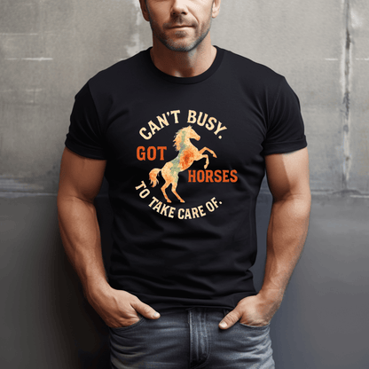 Can't. Busy. Got. Horses. T-Shirt