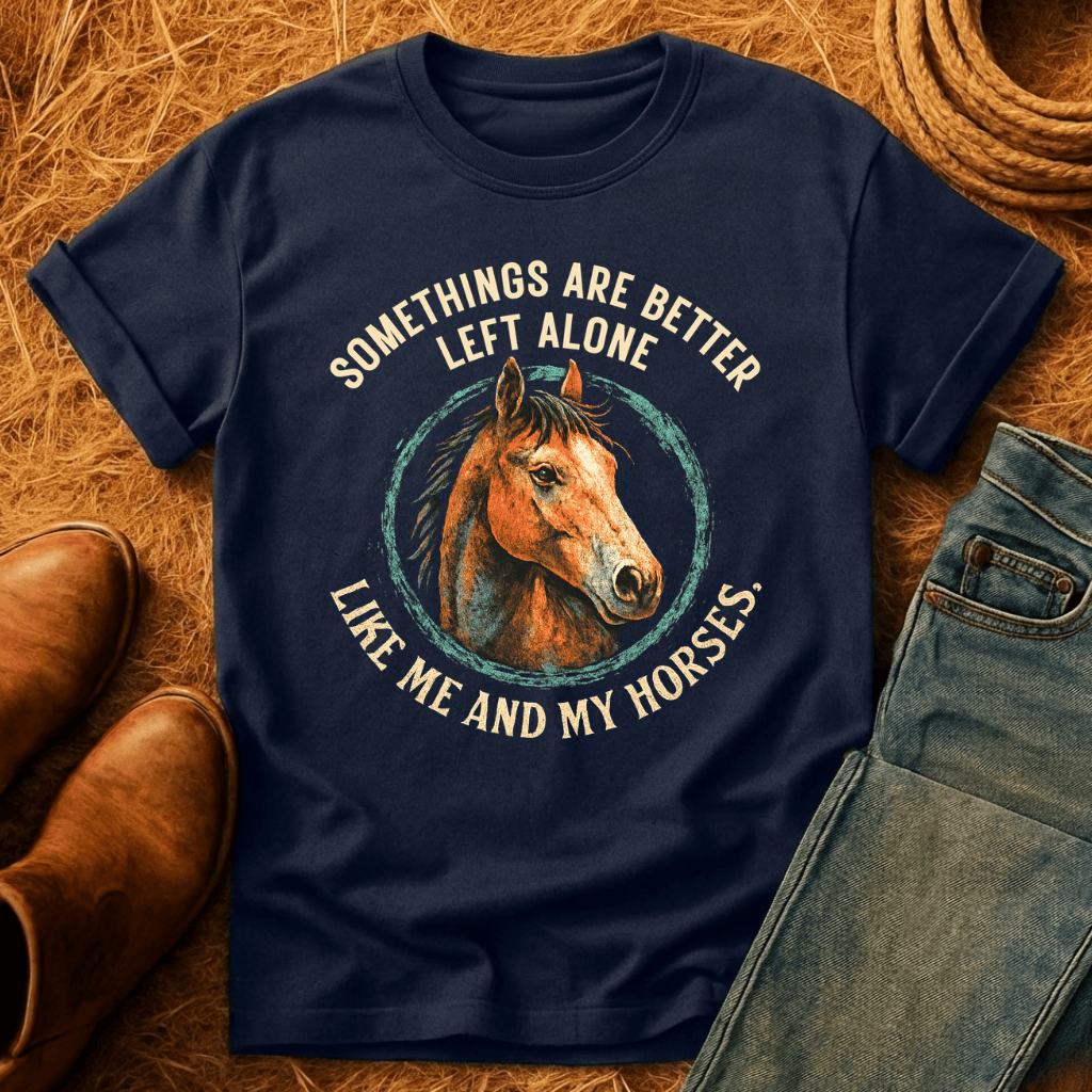 Leave Horses & Me Alone T-Shirt