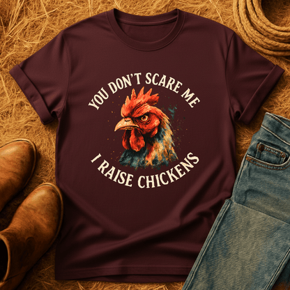 Not Afraid, I Raise Chickens T-Shirt