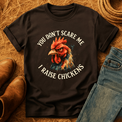 Not Afraid, I Raise Chickens T-Shirt