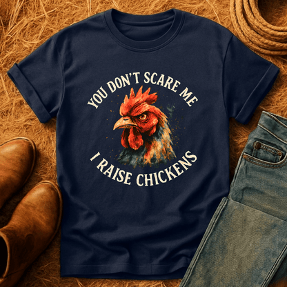 Not Afraid, I Raise Chickens T-Shirt