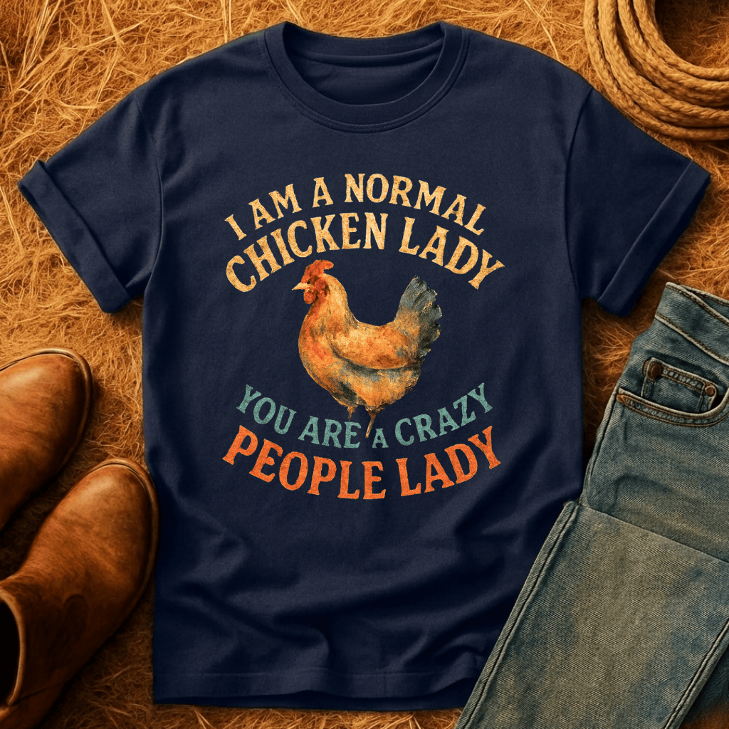 Normal Chicken Lady T-Shirt