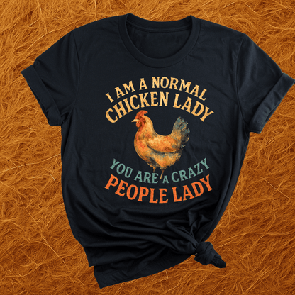 Normal Chicken Lady T-Shirt