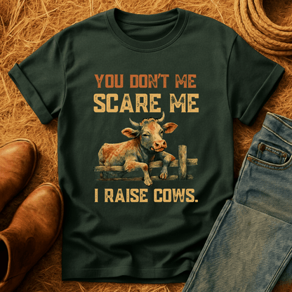 No Fear, I Raise Cows T-Shirt