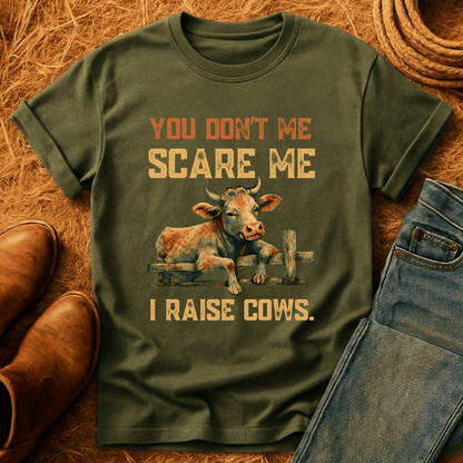 No Fear, I Raise Cows T-Shirt