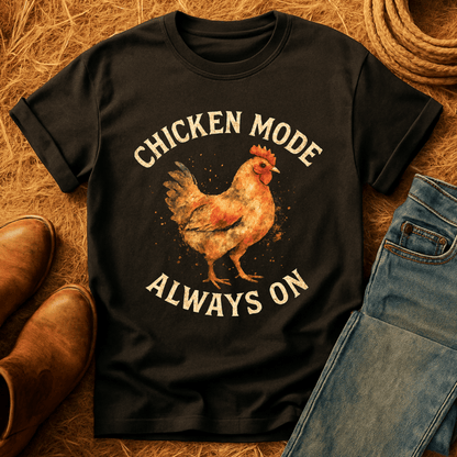 Chicken Mode Always On T-Shirt