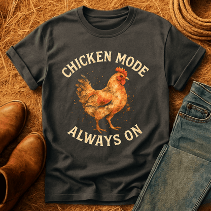 Chicken Mode Always On T-Shirt