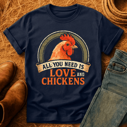Need Love & Chickens T-Shirt