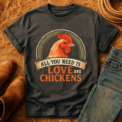 Need Love & Chickens T-Shirt