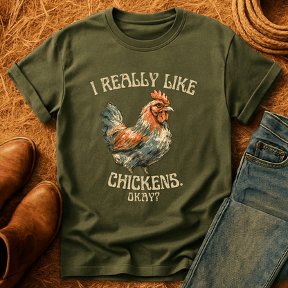 I Really Like Chickens, Okay? T-Shirt