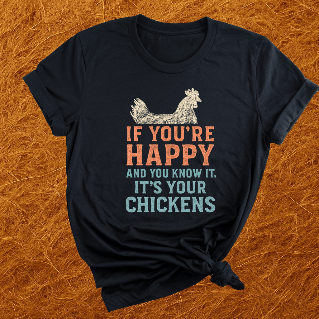 It's Your Chickens T-Shirt