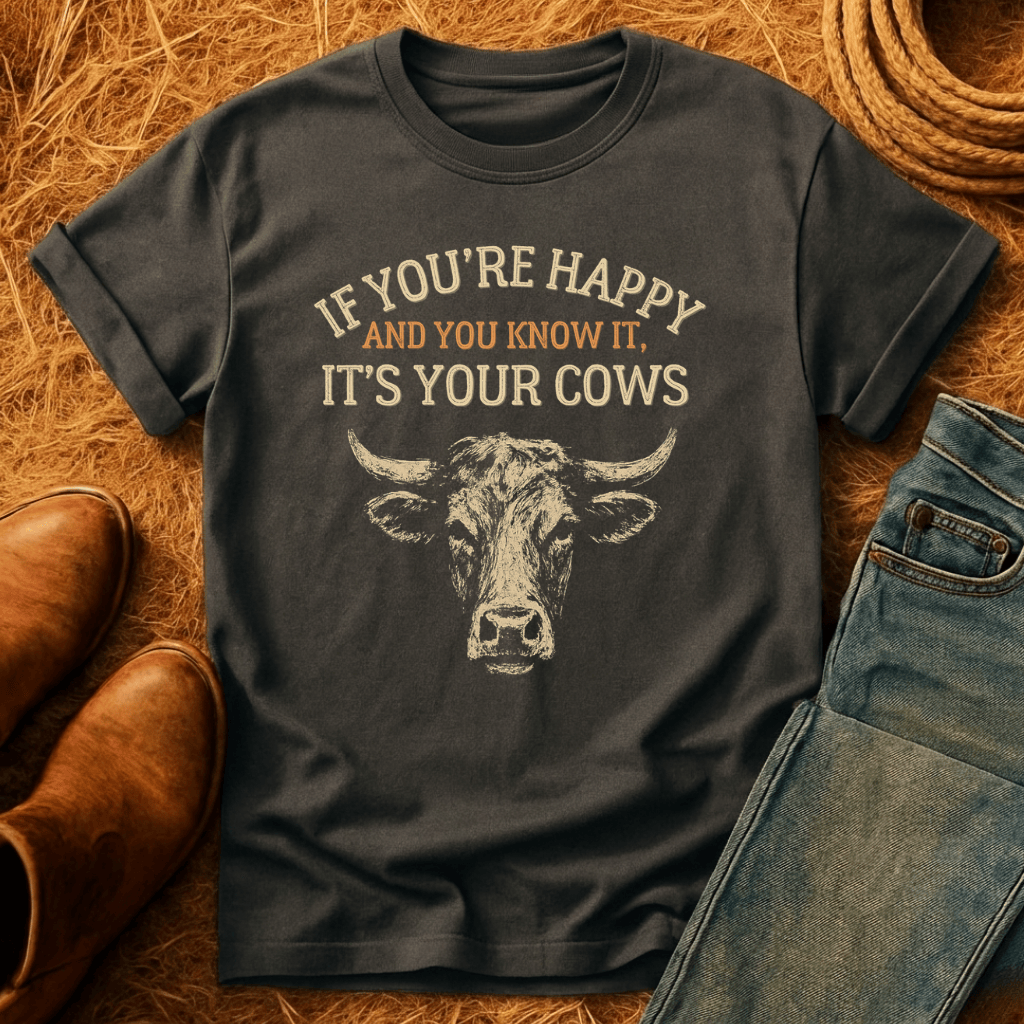 It's Your Cows T-Shirt