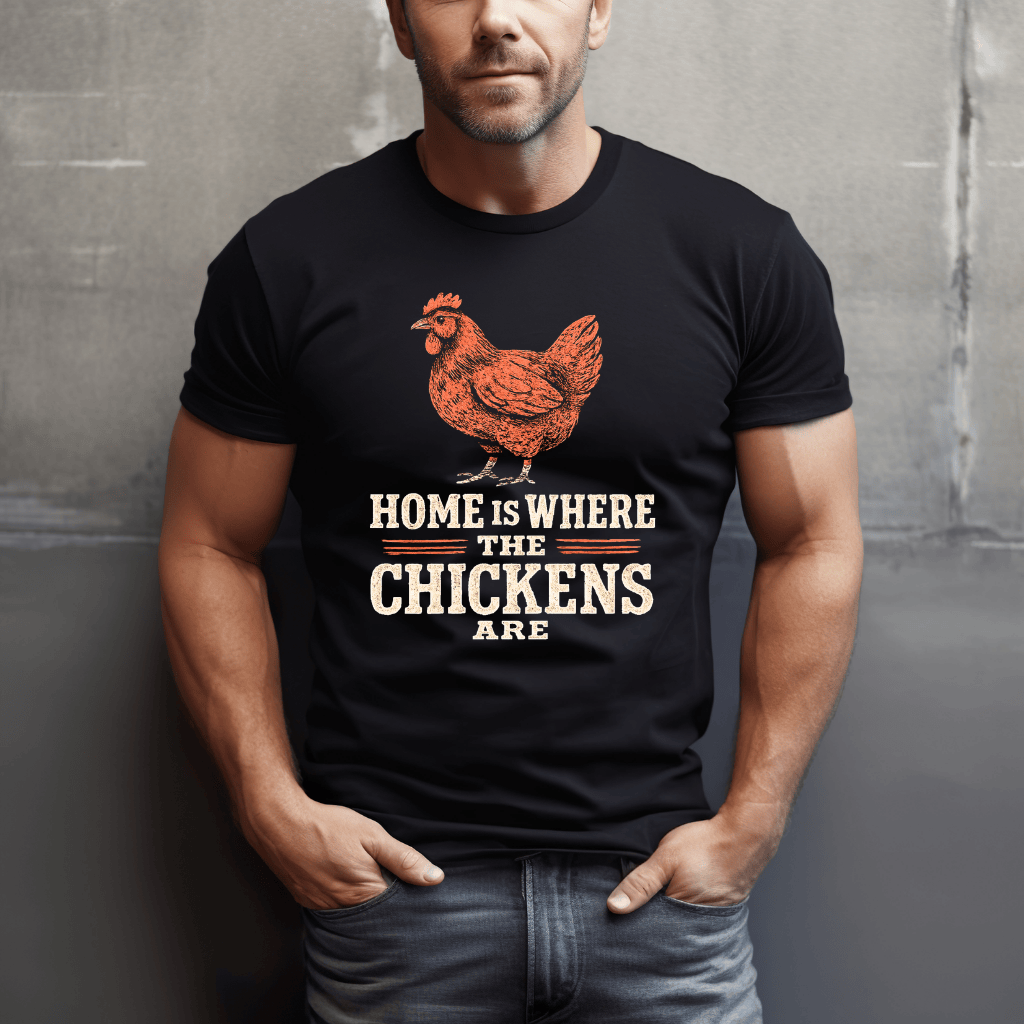 Home: Where The Chickens Are T-Shirt
