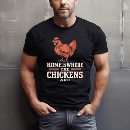 Home: Where The Chickens Are T-Shirt