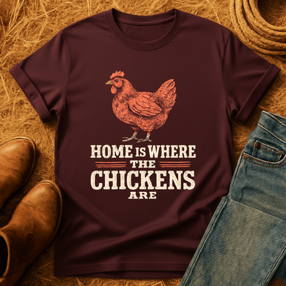 Home: Where The Chickens Are T-Shirt