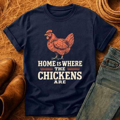 Home: Where The Chickens Are T-Shirt
