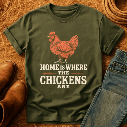 Home: Where The Chickens Are T-Shirt