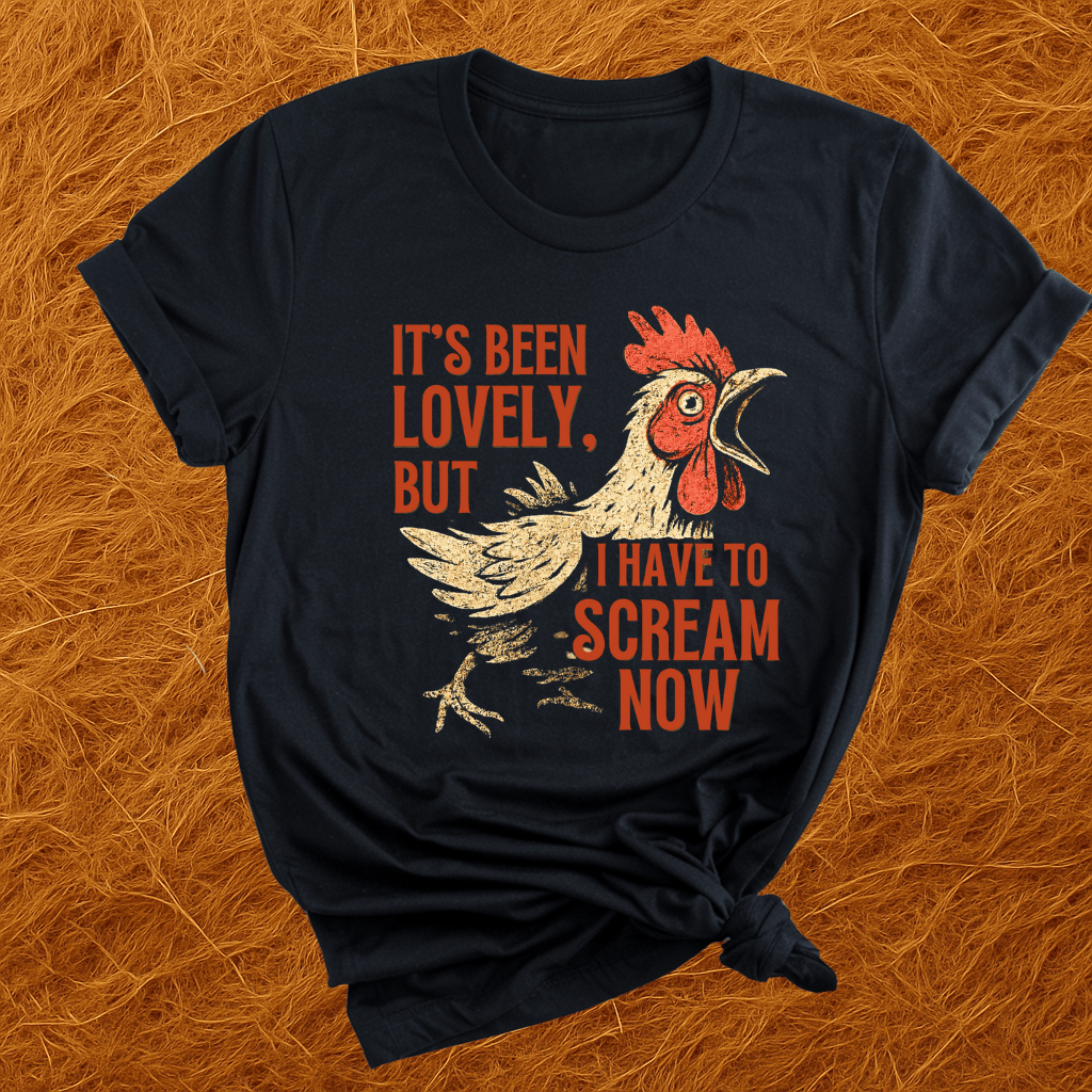 Been Lovely, Let Me Scream T-Shirt