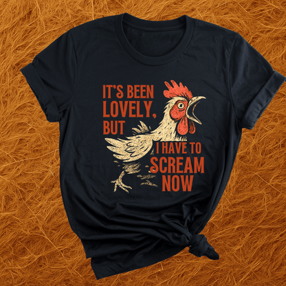 Been Lovely, Let Me Scream T-Shirt