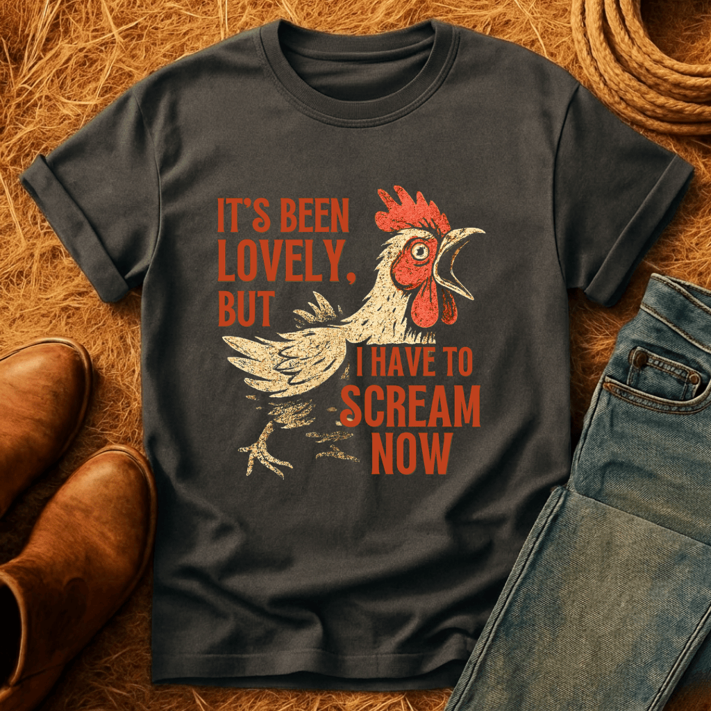 Been Lovely, Let Me Scream T-Shirt