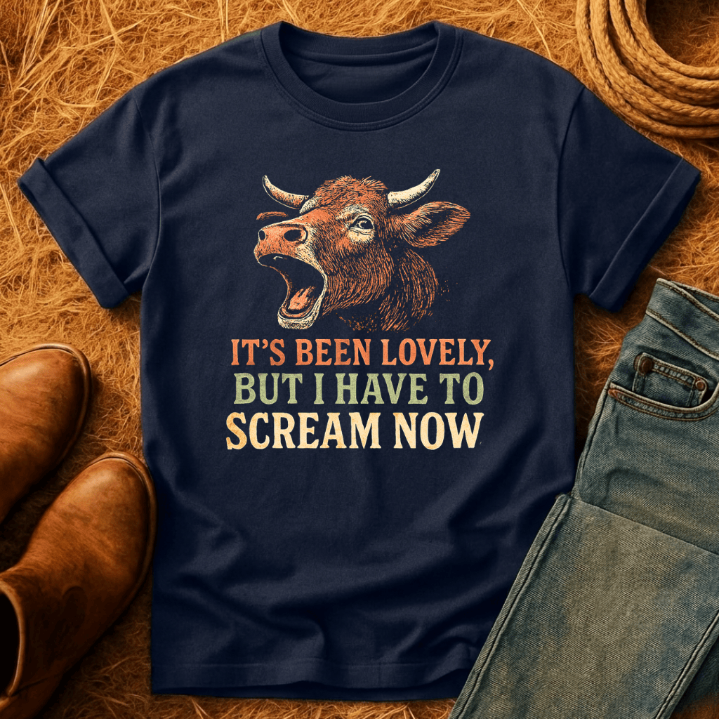 Been Lovely, Gonna Scream Now, Cow T-Shirt