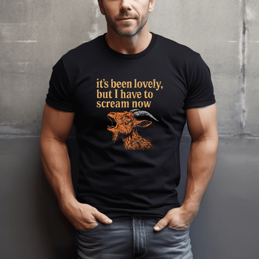 Been Lovely, Gonna Scream Now, GoatsT-Shirt