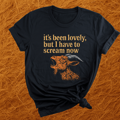 Been Lovely, Gonna Scream Now, GoatsT-Shirt