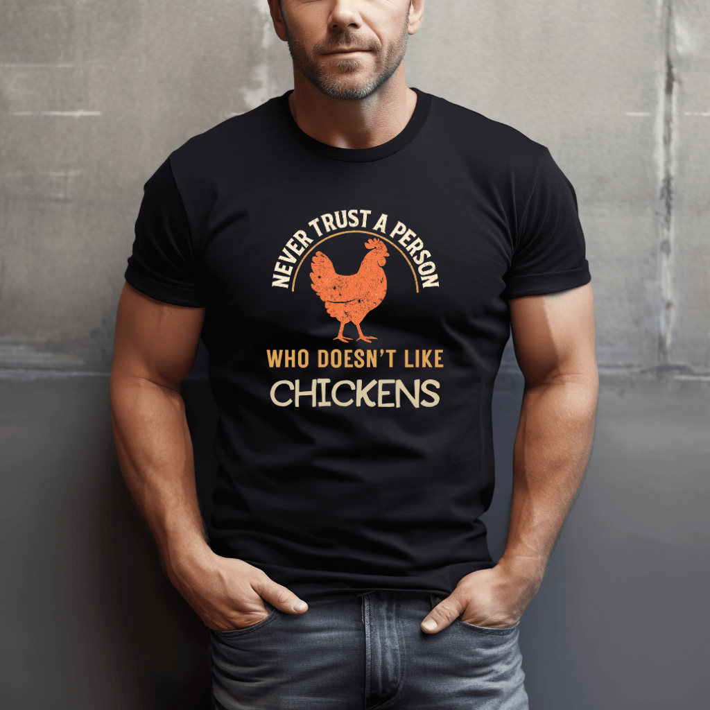 Never Trust Chicken Haters T-Shirt