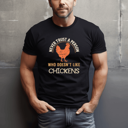 Never Trust Chicken Haters T-Shirt