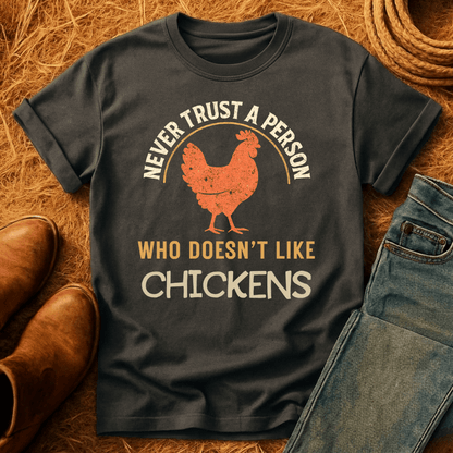 Never Trust Chicken Haters T-Shirt