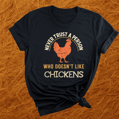 Never Trust Chicken Haters T-Shirt