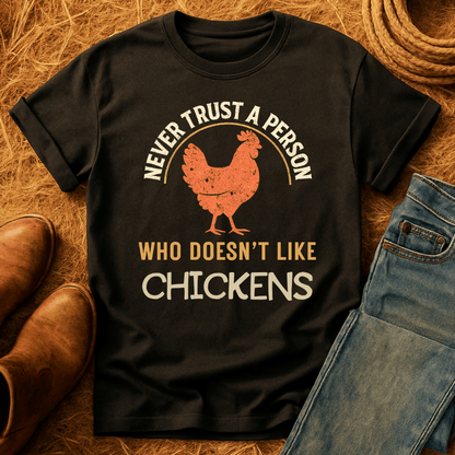 Never Trust Chicken Haters T-Shirt