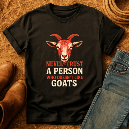 Never Trust Goat Haters T-Shirt