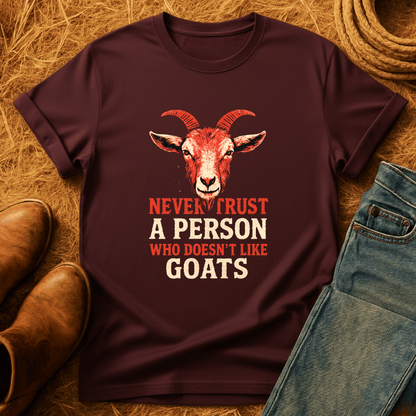 Never Trust Goat Haters T-Shirt
