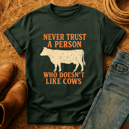 Never Trust Cow Haters T-Shirt