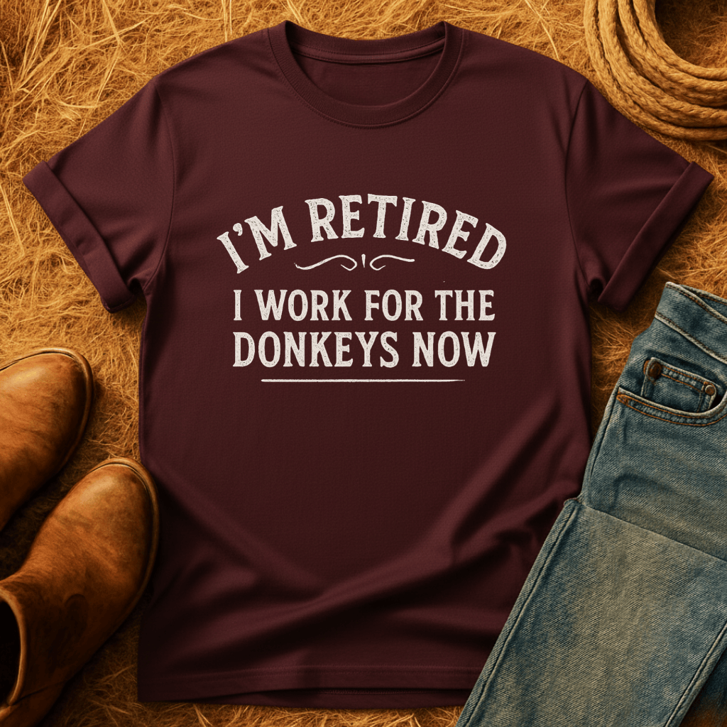 Work For Donkeys Now T-Shirt