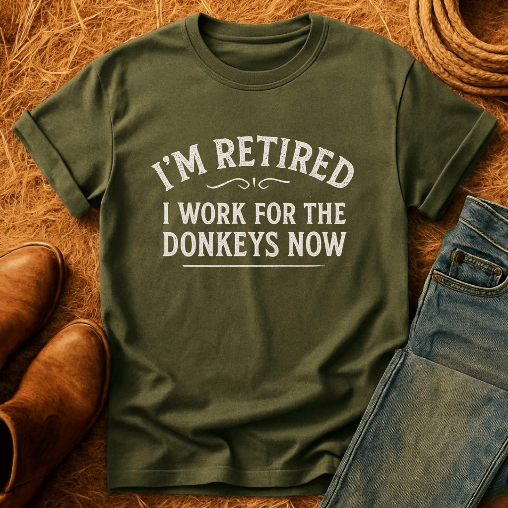 Work For Donkeys Now T-Shirt