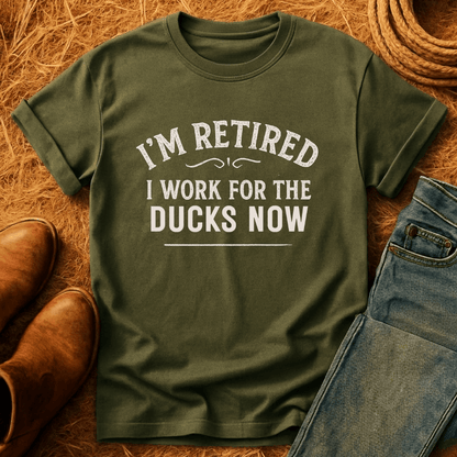 Workin For Ducks Now T-Shirt