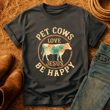 Pet Cows & Love Jesus T-Shirt