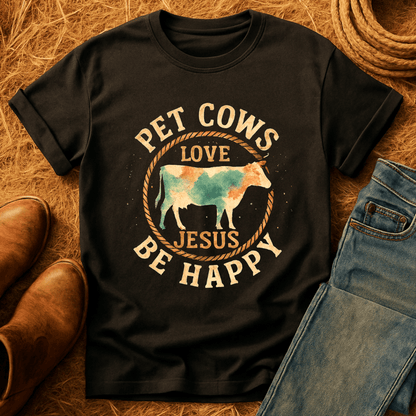 Pet Cows & Love Jesus T-Shirt