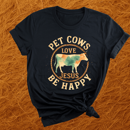 Pet Cows & Love Jesus T-Shirt