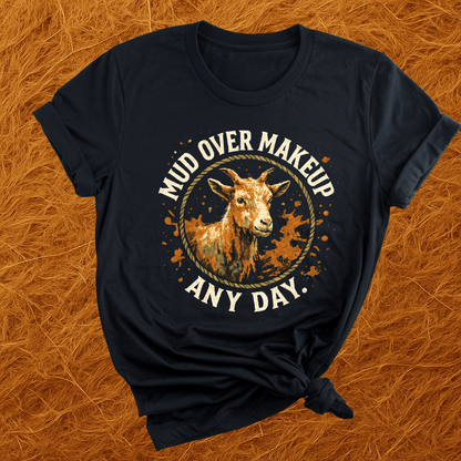 Mud Over Makeup Goats T-Shirt