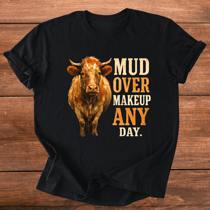 Mud Over Makeup Cows T-Shirt